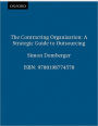 The Contracting Organization: A Strategic Guide to Outsourcing / Edition 1