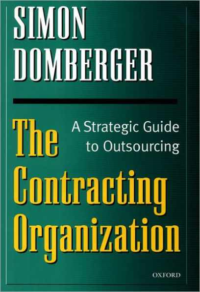 The Contracting Organization: A Strategic Guide to Outsourcing