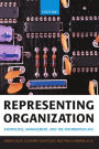 Representing Organization: Knowledge, Management, and the Information Age