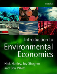 Title: Introduction to Environmental Economics / Edition 1, Author: Nick Hanley