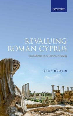 Revaluing Roman Cyprus: Local Identity on an Island Antiquity