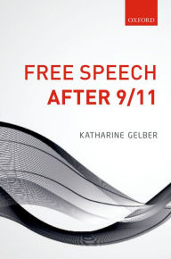 Title: Free Speech after 9/11, Author: Katharine Gelber
