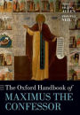 The Oxford Handbook of Maximus the Confessor