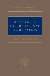 Title: Interest in International Arbitration, Author: Matthew Secomb