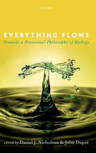 Everything Flows: Towards a Processual Philosophy of Biology