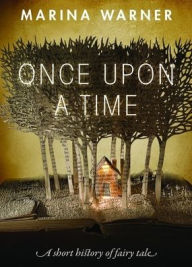 Title: Once Upon a Time: A Short History of Fairy Tale, Author: Marina Warner