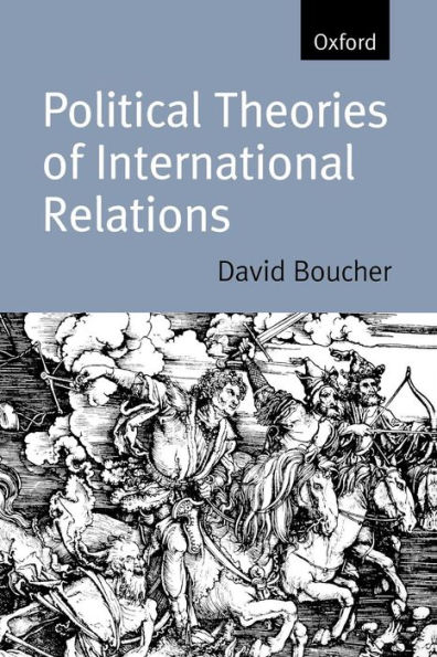 Political Theories of International Relations: From Thucydides to the Present / Edition 1