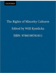 Title: The Rights of Minority Cultures / Edition 1, Author: Will Kymlicka