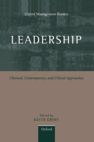 Title: Leadership: Classical, Contemporary, and Critical Approaches, Author: Keith Grint