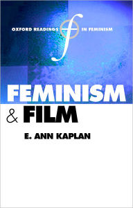 Title: Feminism and Film / Edition 1, Author: E. Ann Kaplan