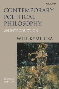 Title: Contemporary Political Philosophy: An Introduction / Edition 2, Author: Will Kymlicka