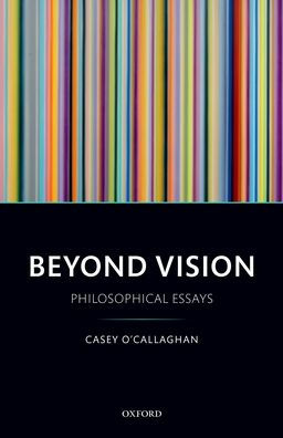Beyond Vision: Philosophical Essays