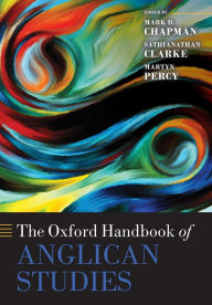 Title: The Oxford Handbook of Anglican Studies, Author: Mark D. Chapman