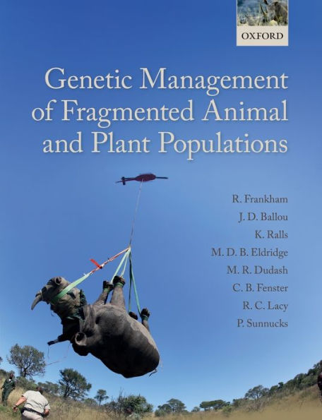 Genetic Management of Fragmented Animal and Plant Populations