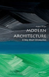 Title: Modern Architecture: A Very Short Introduction, Author: Adam Sharr