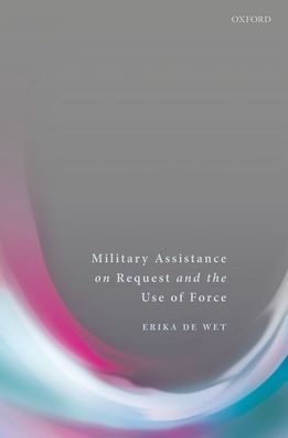 Military Assistance on Request and the Use of Force