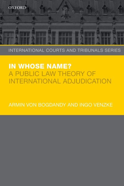 Whose Name?: A Public Law Theory of International Adjudication