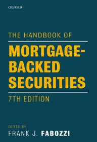 Title: The Handbook of Mortgage-Backed Securities, 7th Edition / Edition 7, Author: Frank J. Fabozzi