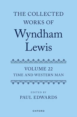 The Collected Works of Wyndham Lewis: Time and Western Man: Volume 22