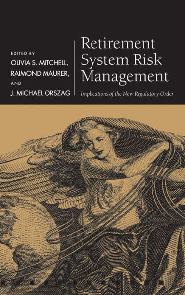 Retirement System Risk Management: Implications of the New Regulatory Order