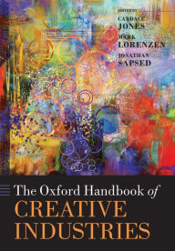 Title: The Oxford Handbook of Creative Industries, Author: Candace Jones