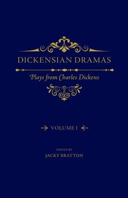 Dickensian Dramas, Volume 1: Plays from Charles Dickens