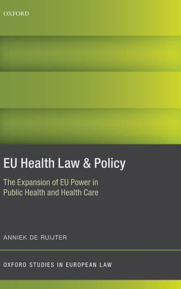 EU Health Law & Policy: The Expansion of EU Power in Public Health and Health Care