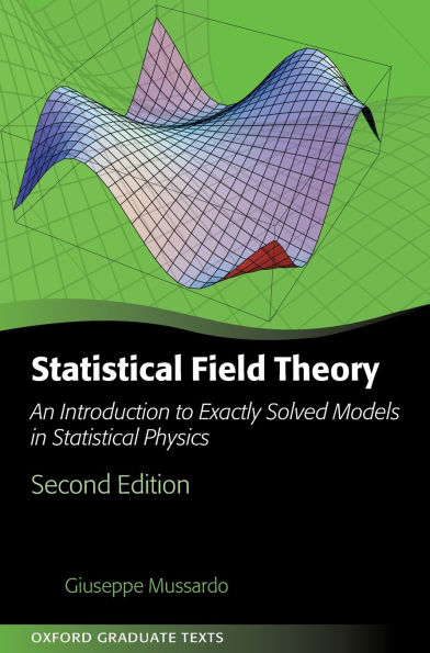 Statistical Field Theory: An Introduction to Exactly Solved Models in Statistical Physics / Edition 2