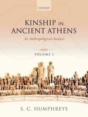 Kinship in Ancient Athens: Two-Volume Set: An Anthropological Analysis
