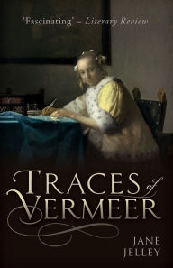 Title: Traces of Vermeer, Author: Jane Jelley