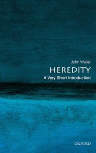 Title: Heredity: A Very Short Introduction, Author: John Waller