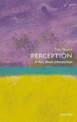 Perception: A Very Short Introduction