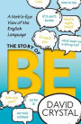 The Story of Be: A Verb's-Eye View of the English Language