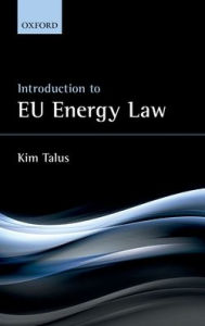 Title: Introduction to EU Energy Law, Author: Kim Talus