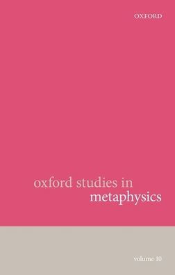 Oxford Studies Metaphysics: Volume 10