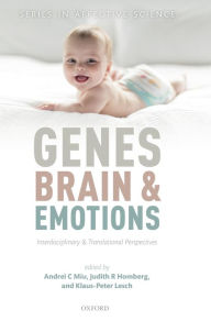 Title: Genes, Brains, and Emotions: Interdisciplinary and Translational Perspectives, Author: Andrei C. Miu