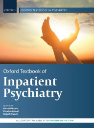 Title: Oxford Textbook of Inpatient Psychiatry, Author: Alvaro Barrera