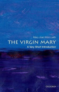 Free audio downloads of books The Virgin Mary: A Very Short Introduction CHM RTF FB2 9780198794912 in English by 