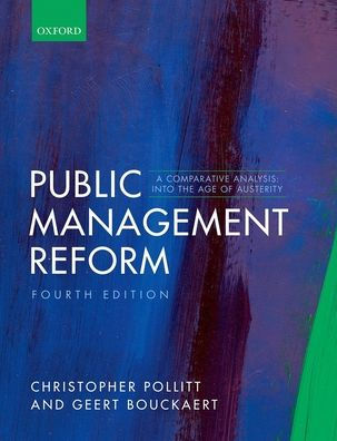 Public Management Reform: A Comparative Analysis - Into The Age of Austerity / Edition 4