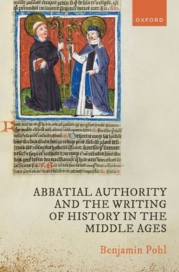Abbatial Authority and the Writing of History Middle Ages