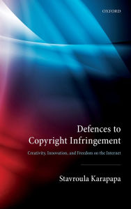 Title: Defences to Copyright Infringement, Author: Stavroula Karapapa