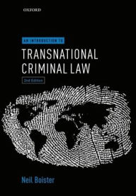 Title: An Introduction to Transnational Criminal Law / Edition 2, Author: Neil Boister