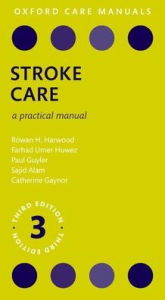 Title: Stroke Care: A Practical Manual, Author: Rowan H. Harwood