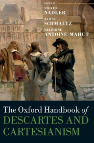 Title: The Oxford Handbook of Descartes and Cartesianism, Author: Steven Nadler