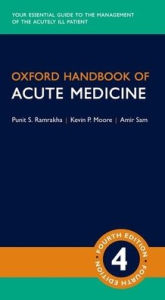 Title: Oxford Handbook of Acute Medicine / Edition 4, Author: Punit Ramrakha