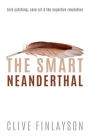 The Smart Neanderthal: Bird catching, Cave Art, and the Cognitive Revolution