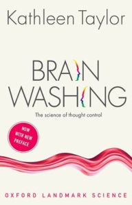 Title: Brainwashing: The science of thought control, Author: Kathleen Taylor