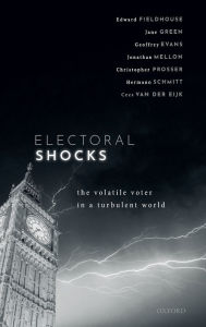 Title: Electoral Shocks: The Volatile Voter in a Turbulent World, Author: Edward Fieldhouse