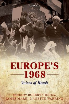 Europe's 1968: Voices of Revolt