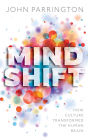 Mind Shift: How culture transformed the human brain